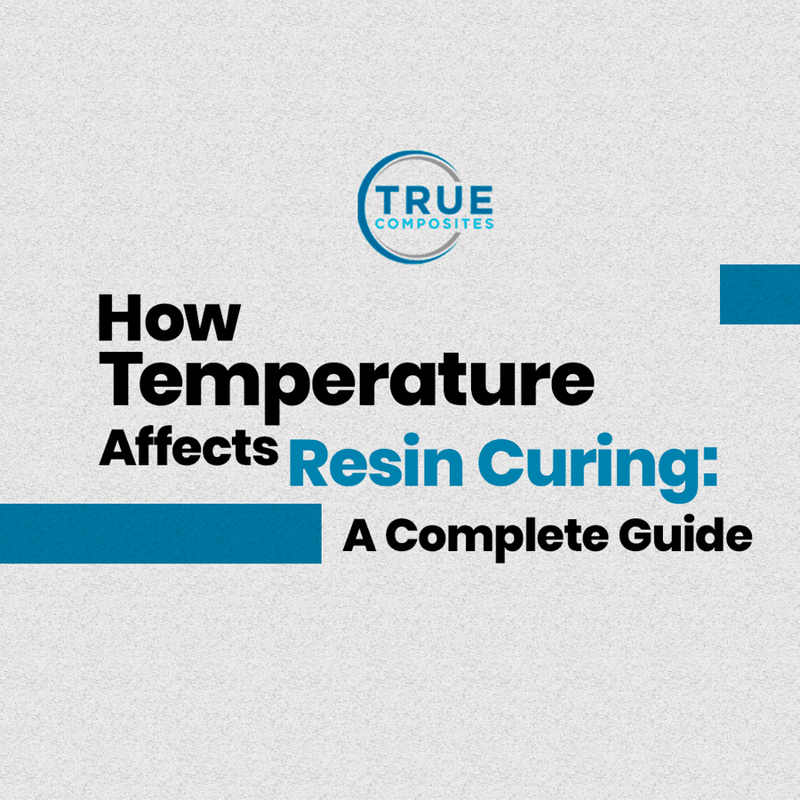 How Temperature Affects Resin Curing: A Complete Guide - True Composites