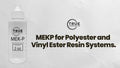 MEKP for Polyester and Vinyl Ester Resin Systems - True Composites